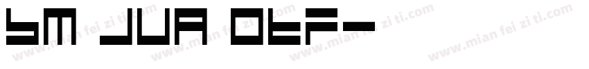 BM JUA OTF字体转换